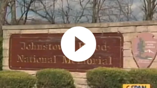 Video - South Fork Dam Failure CSPAN