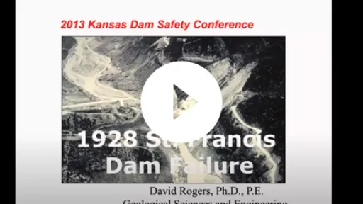 Video - St. Francis Dam at the 2013 Kansas Dam Safety Conference
